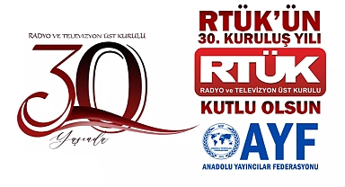AYF'den RTÜK’ün 30. Kuruluş yılı için kutlama mesajı