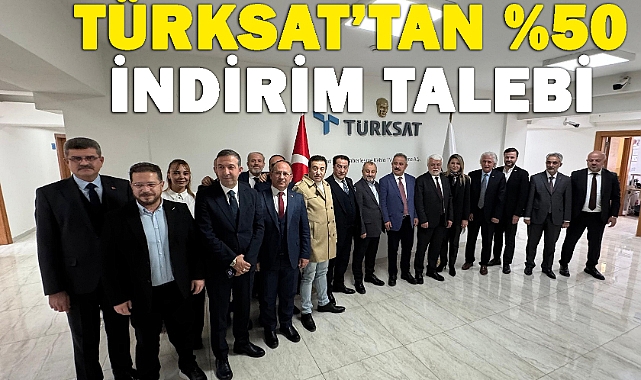 TÜRKSAT'TAN YÜZDE 50 İNDİRİM TALEBİ 